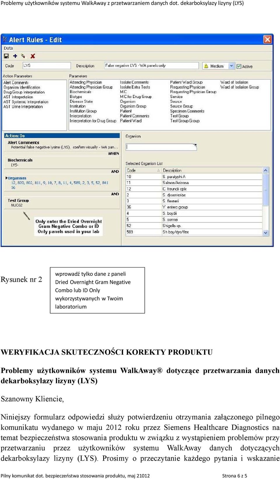 pilnego komunikatu wydanego w maju 2012 roku przez Siemens Healthcare Diagnostics na temat bezpieczeństwa stosowania produktu w związku z wystąpieniem problemów przy przetwarzaniu przez