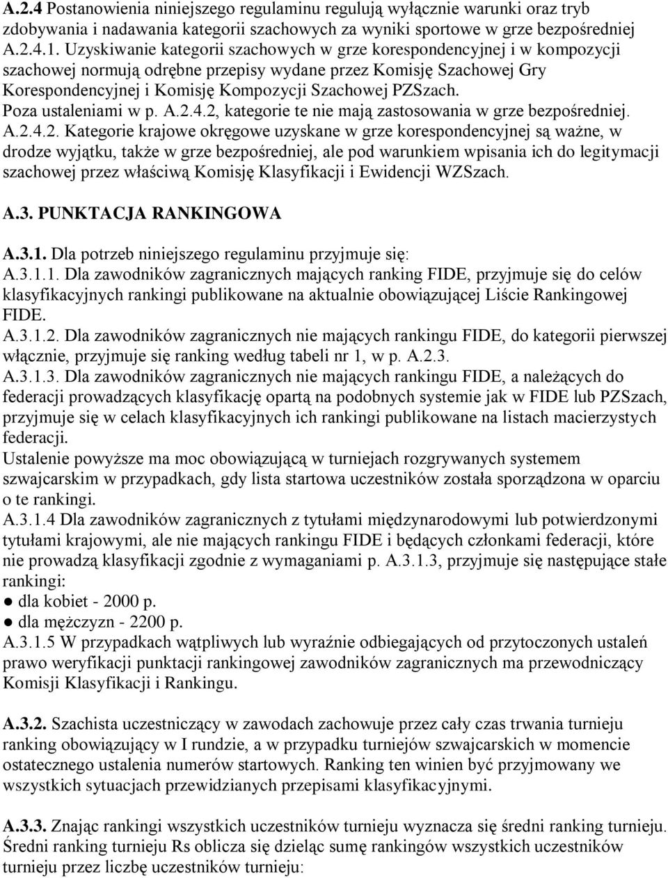 Poza ustaleniami w p. A.2.
