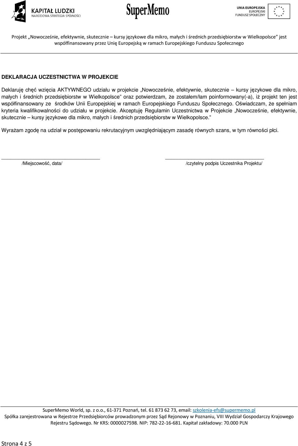 Oświadczam, że spełniam kryteria kwalifikowalności do udziału w projekcie.