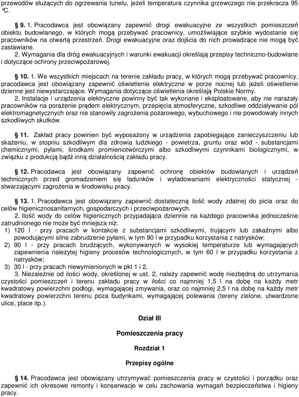 przestrzeń. Drogi ewakuacyjne oraz dojścia do nich prowadzące nie mogą być zastawiane. 2.