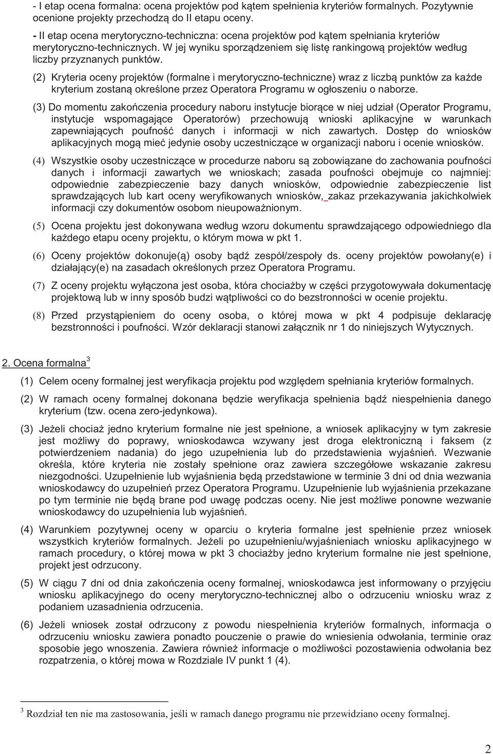 W jej wyniku sporz dzeniem si list rankingow projektów według liczby przyznanych punktów.