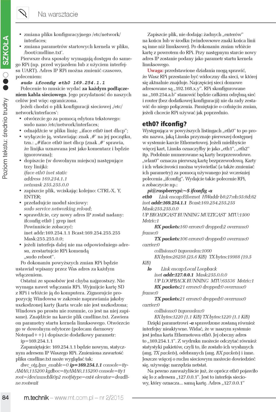 9.254.1.1 Polecenie to musicie wydać za każdym podłączeniem kabla sieciowego. Jego przydatność do naszych celów jest więc ograniczona.
