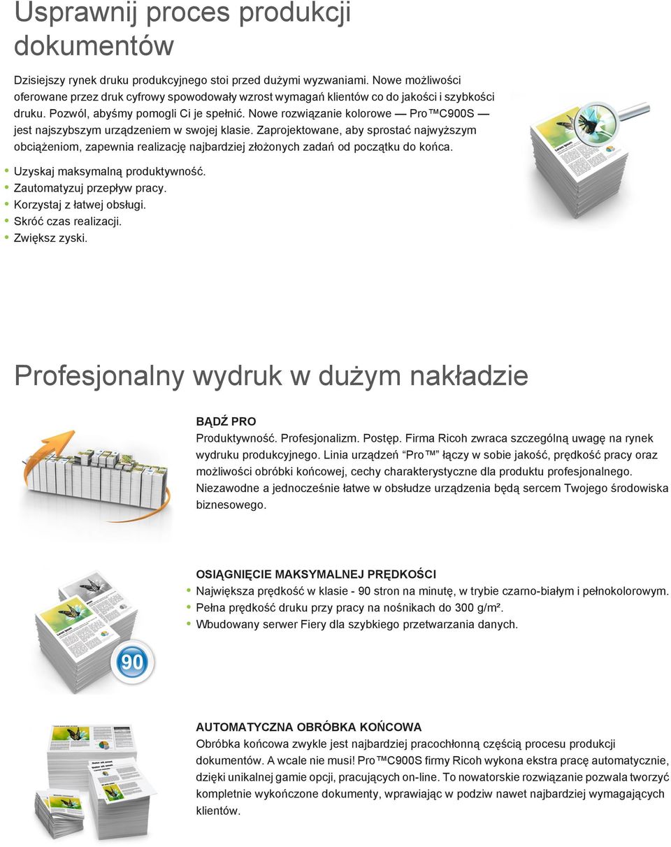 Nowe rozwiązanie kolorowe Pro C900S jest najszybszym urządzeniem w swojej klasie.