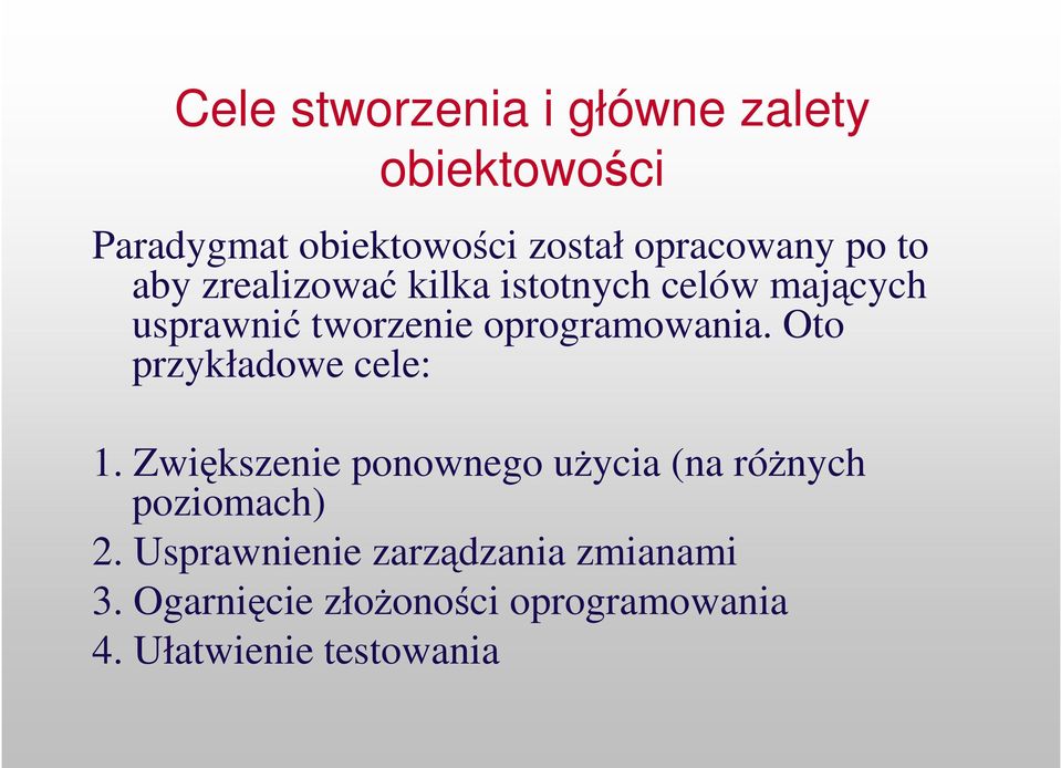 Oto przykładowe cele: 1. Zwikszenie ponownego uycia (na rónych poziomach) 2.