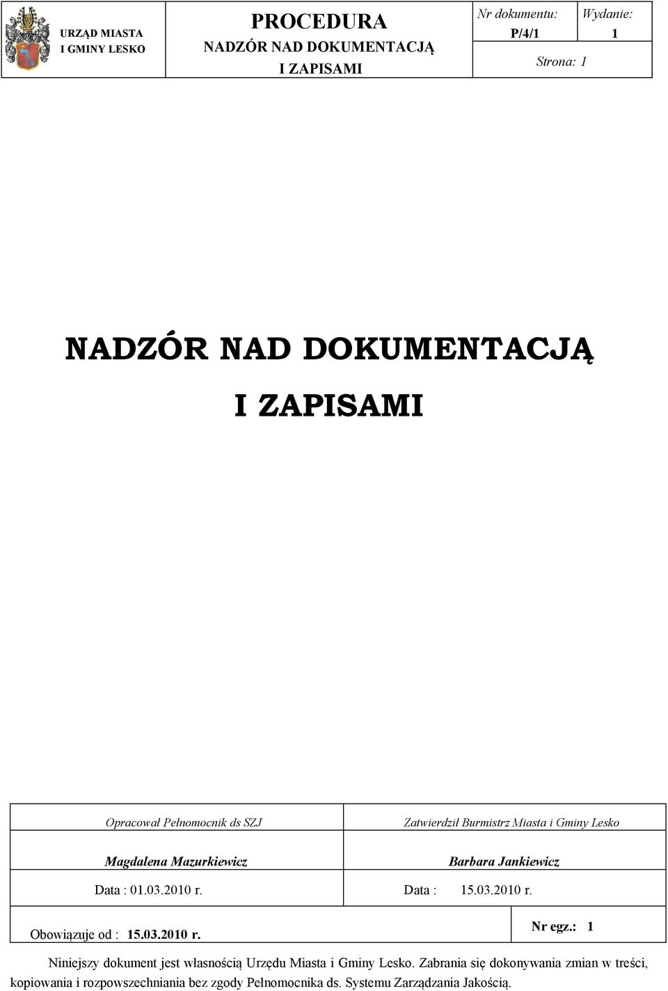 Data : 0.03.200 r. Data : 5.03.200 r. Obowiązuje od : 5.03.200 r. Nr egz.