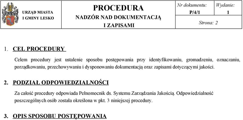 porządkowaniu, przechowywaniu i dysponowaniu dokumentacją oraz zapisami dotyczącymi jakości. 2.