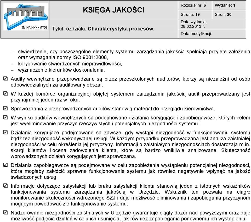 stwierdzonych nieprawidłowości, wyznaczenie kierunków doskonalenia.