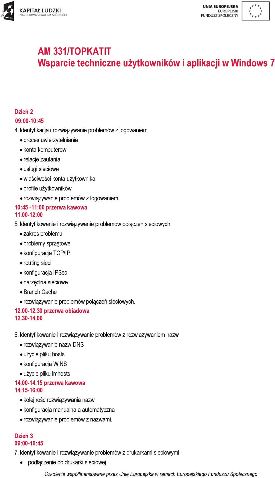 problemów z logowaniem. 5.