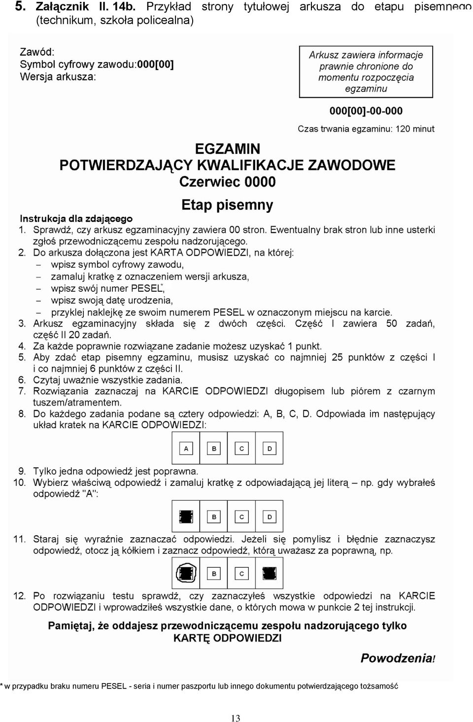 (technikum, szkoła policealna) * w przypadku braku