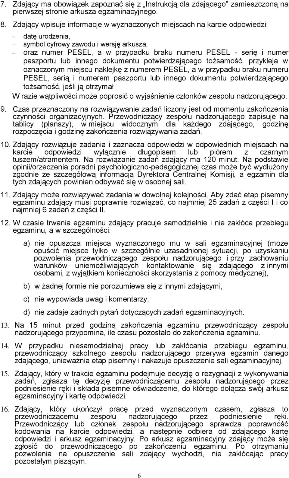 paszportu lub innego dokumentu potwierdzającego tożsamość, przykleja w oznaczonym miejscu naklejkę z numerem PESEL, a w przypadku braku numeru PESEL, serią i numerem paszportu lub innego dokumentu