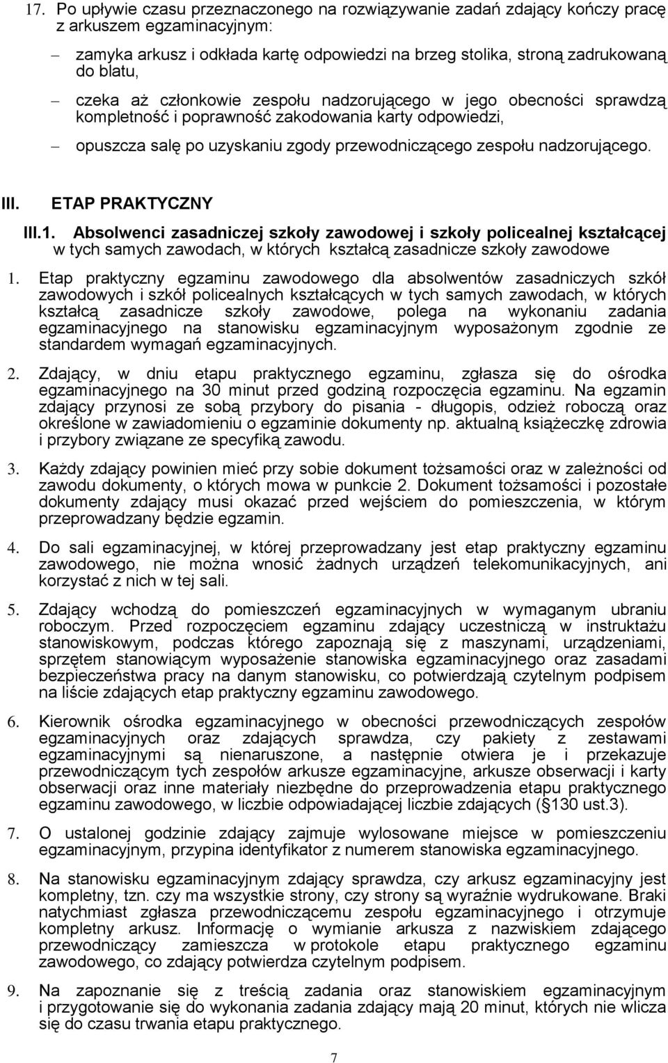 ETAP PRAKTYCZNY III.1. Absolwenci zasadniczej szkoły zawodowej i szkoły policealnej kształcącej w tych samych zawodach, w których kształcą zasadnicze szkoły zawodowe 1.