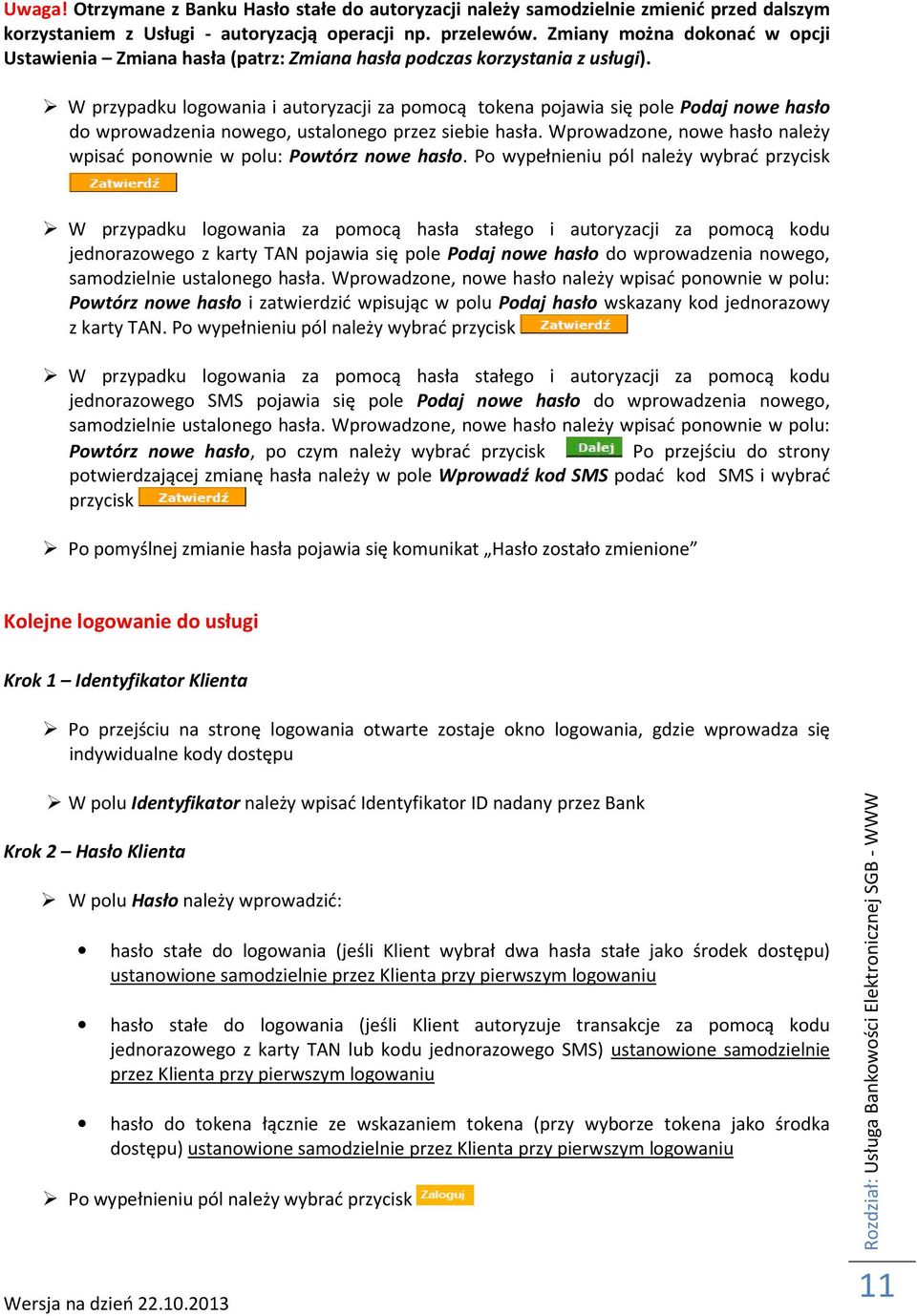 W przypadku logowania i autoryzacji za pomocą tokena pojawia się pole Podaj nowe hasło do wprowadzenia nowego, ustalonego przez siebie hasła.