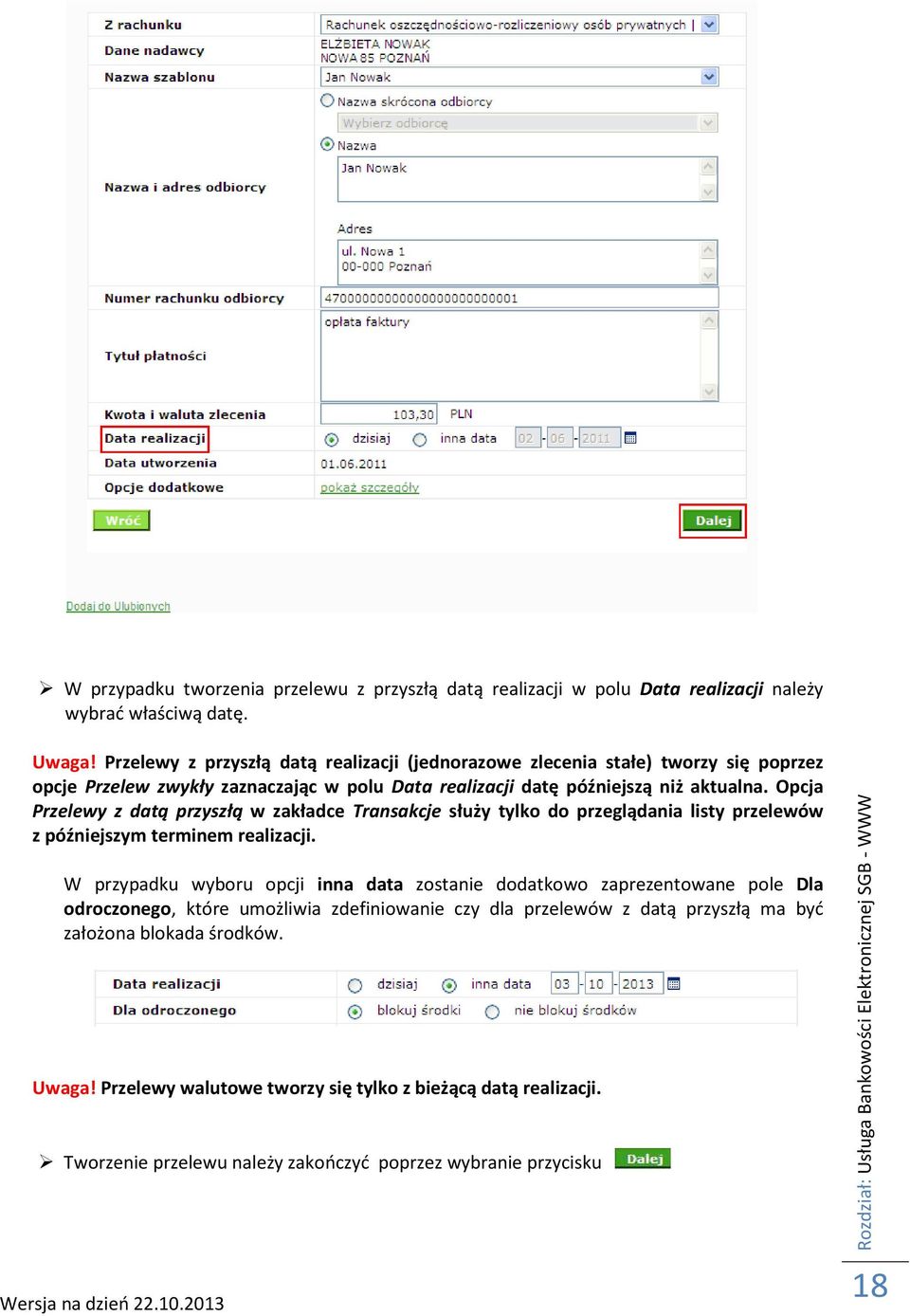 Opcja Przelewy z datą przyszłą w zakładce Transakcje służy tylko do przeglądania listy przelewów z późniejszym terminem realizacji.