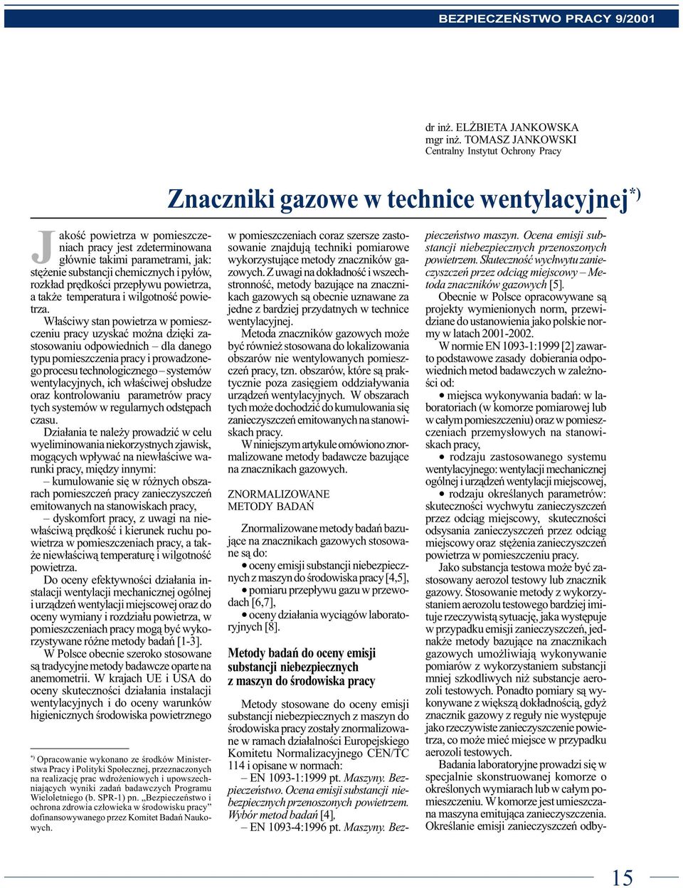 substancji chemicznych i py³ów rozk³ad prêdkoœci przep³ywu powietrza a tak e temperatura i wilgotnoœæ powietrza.