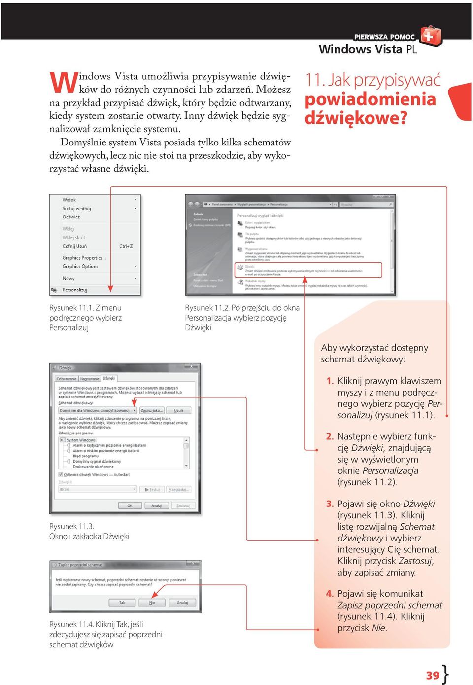 Windows Vista PL 11. Jak przypisywać powiadomienia dźwiękowe? Rysunek 11.1. Z menu podręcznego wybierz Personalizuj Rysunek 11.2.