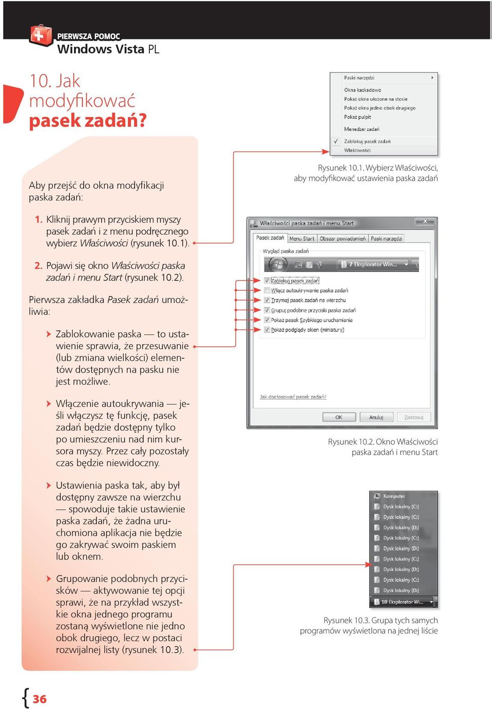 Pierwsza zakładka Pasek zadañ umożliwia: Zablokowanie paska to ustawienie sprawia, że przesuwanie (lub zmiana wielkości) elementów dostępnych na pasku nie jest możliwe.