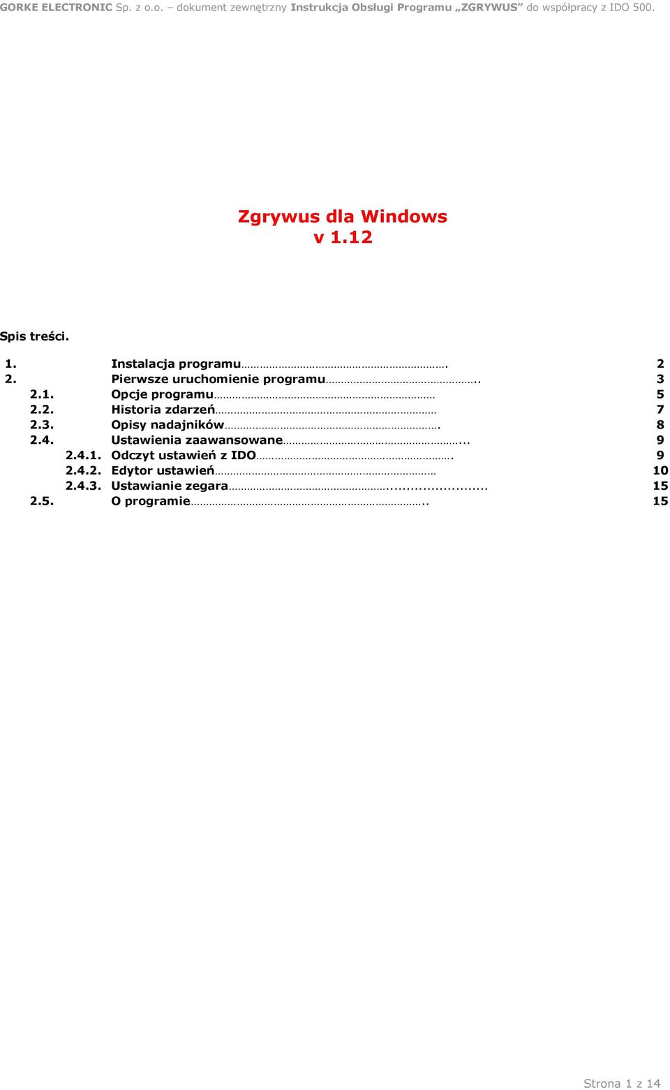 3. Opisy nadajników. 8 2.4. Ustawienia zaawansowane... 9 2.4.1.