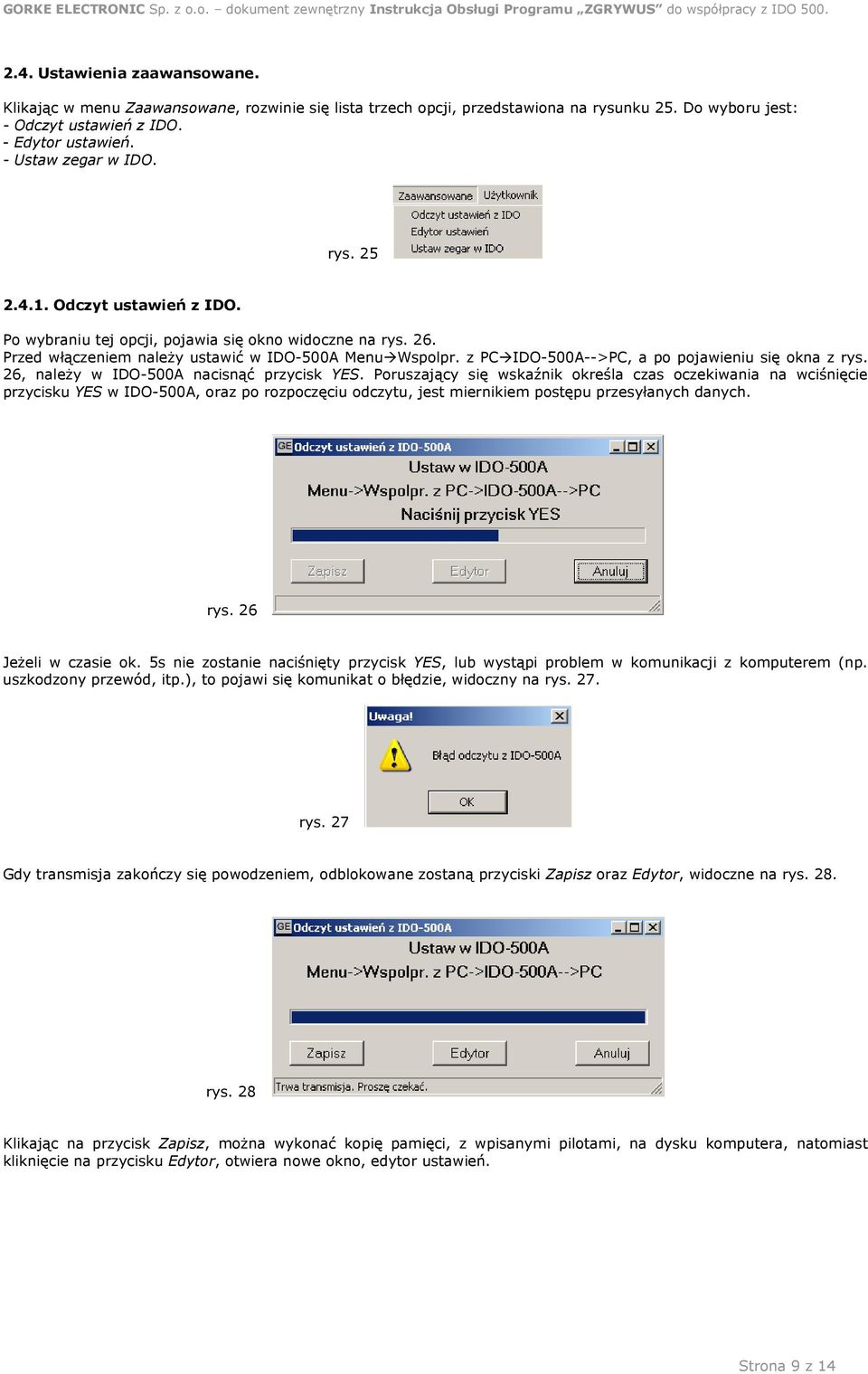 z PC IDO-500A-->PC, a po pojawieniu się okna z rys. 26, należy w IDO-500A nacisnąć przycisk YES.