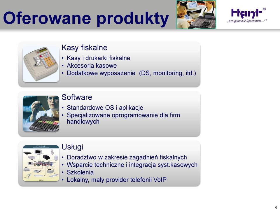 ) Software Standardowe OS i aplikacje Specjalizowane oprogramowanie dla firm handlowych