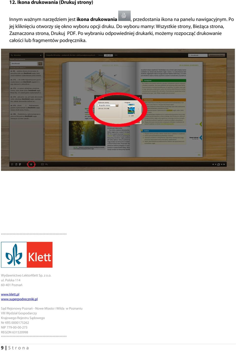 ********************************************** Wydawnictwo LektorKlett Sp. z o.o. ul. Polska 114 60-401 Poznań www.klett.pl www.superpodreczniki.