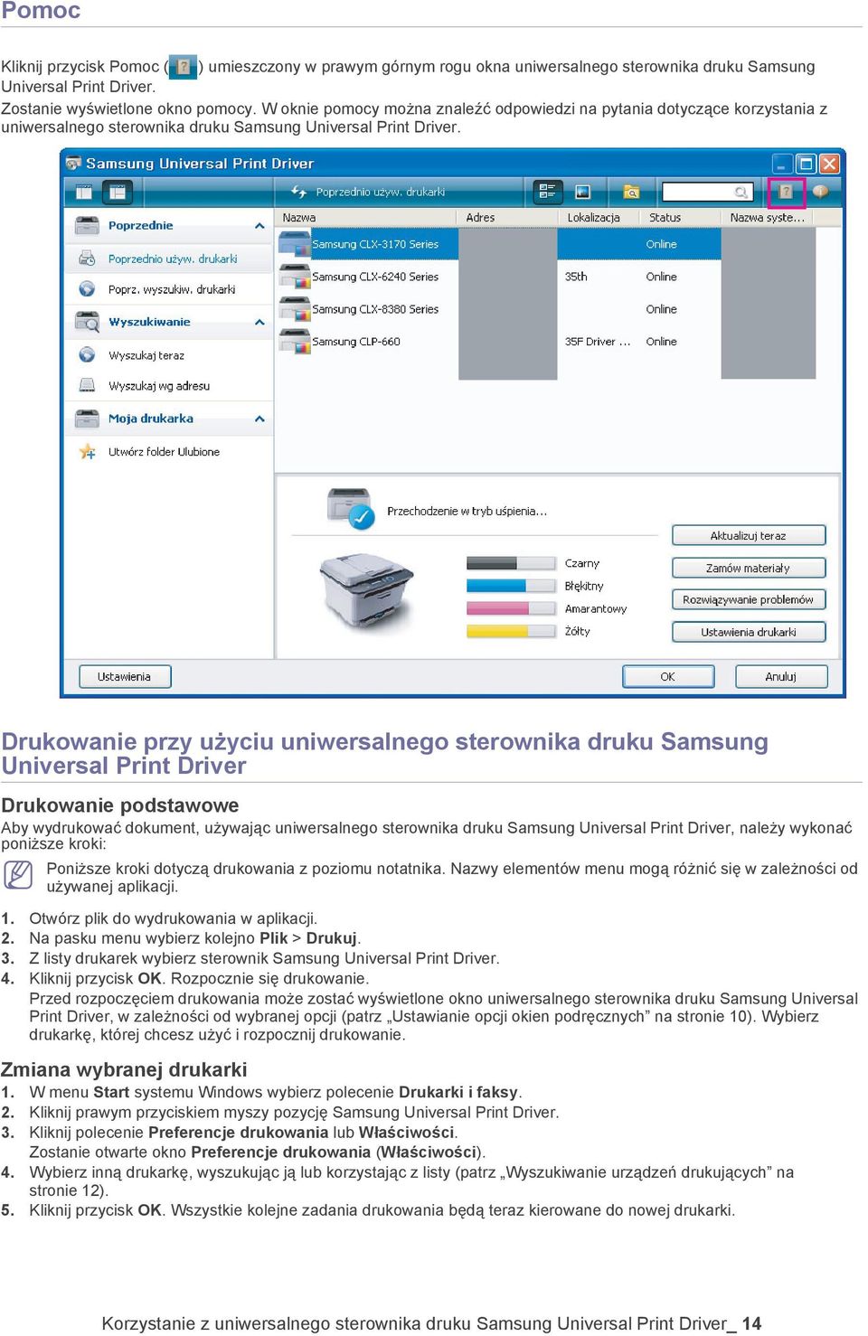 Drukowanie przy użyciu uniwersalnego sterownika druku Samsung Universal Print Driver Drukowanie podstawowe Aby wydrukować dokument, używając uniwersalnego sterownika druku Samsung Universal Print