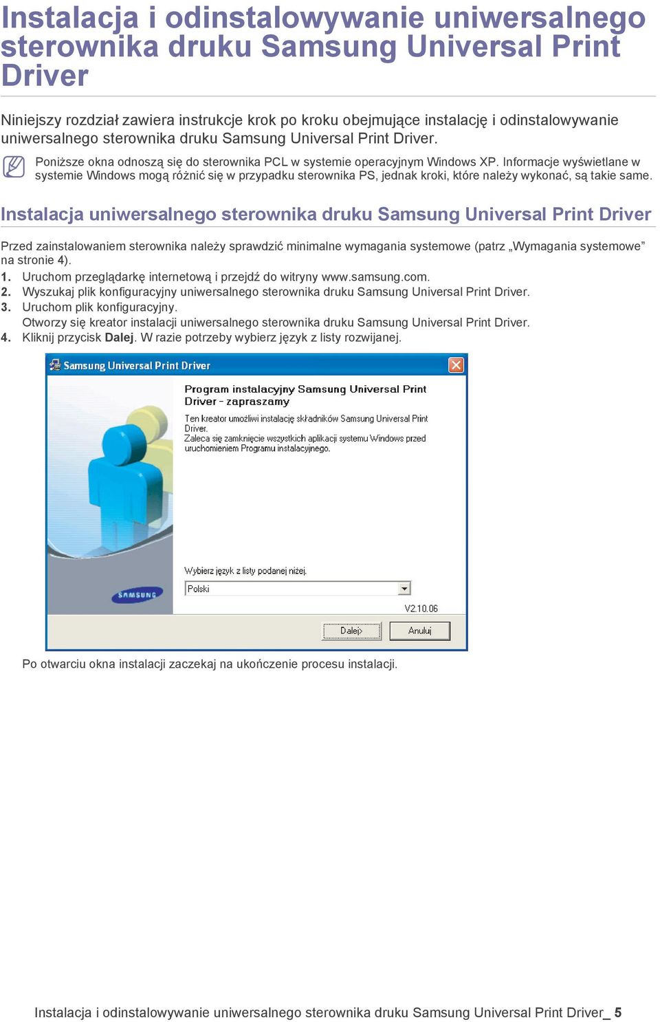 Informacje wyświetlane w systemie Windows mogą różnić się w przypadku sterownika PS, jednak kroki, które należy wykonać, są takie same.