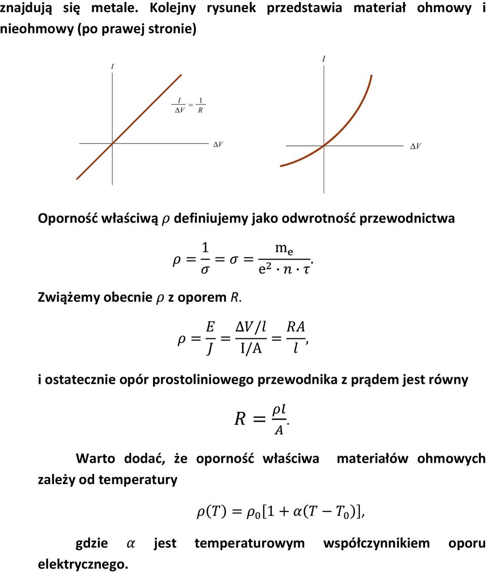 ostatecznie opór prostoliniowego przewodnika z prądem jest równy Warto dodad, że opornośd