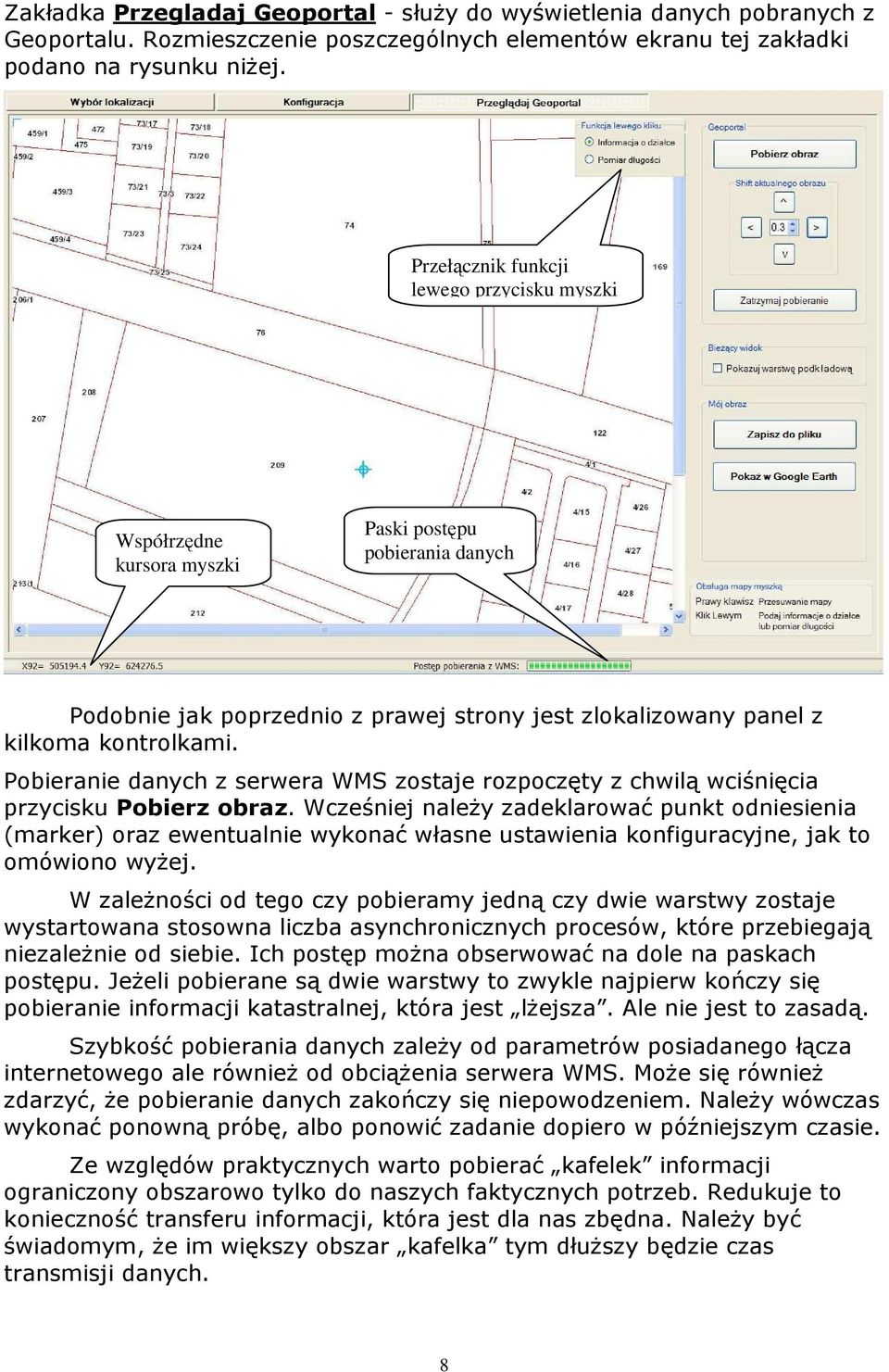 Pobieranie danych z serwera WMS zostaje rozpoczęty z chwilą wciśnięcia przycisku Pobierz obraz.