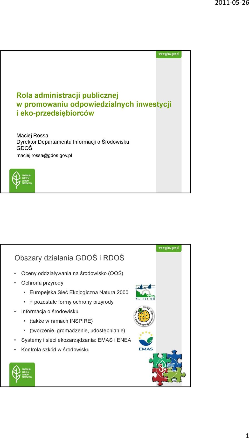 pl Obszary działania GDOŚ i RDOŚ Oceny oddziaływania na środowisko (OOŚ) Ochrona przyrody Europejska Sieć Ekologiczna Natura