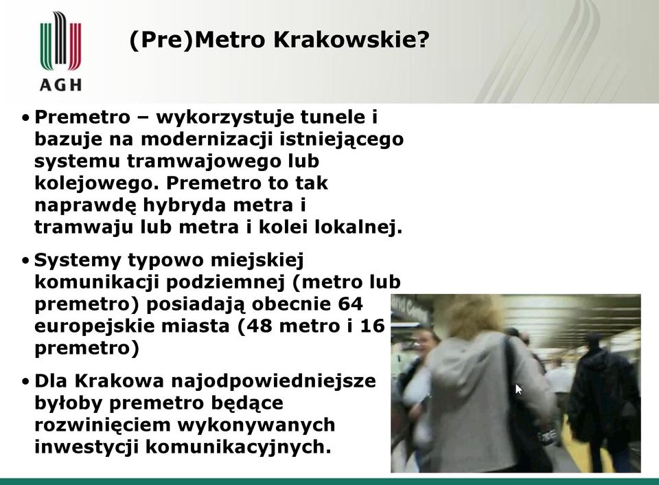 Premetro to tak naprawdę hybryda metra i tramwaju lub metra i kolei lokalnej.