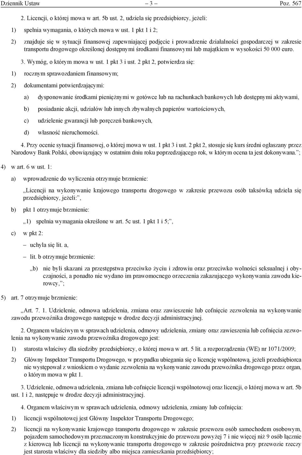 majątkiem w wysokości 50 000 euro. 3. Wymóg, o którym mowa w ust. 1 pkt 3 i ust.