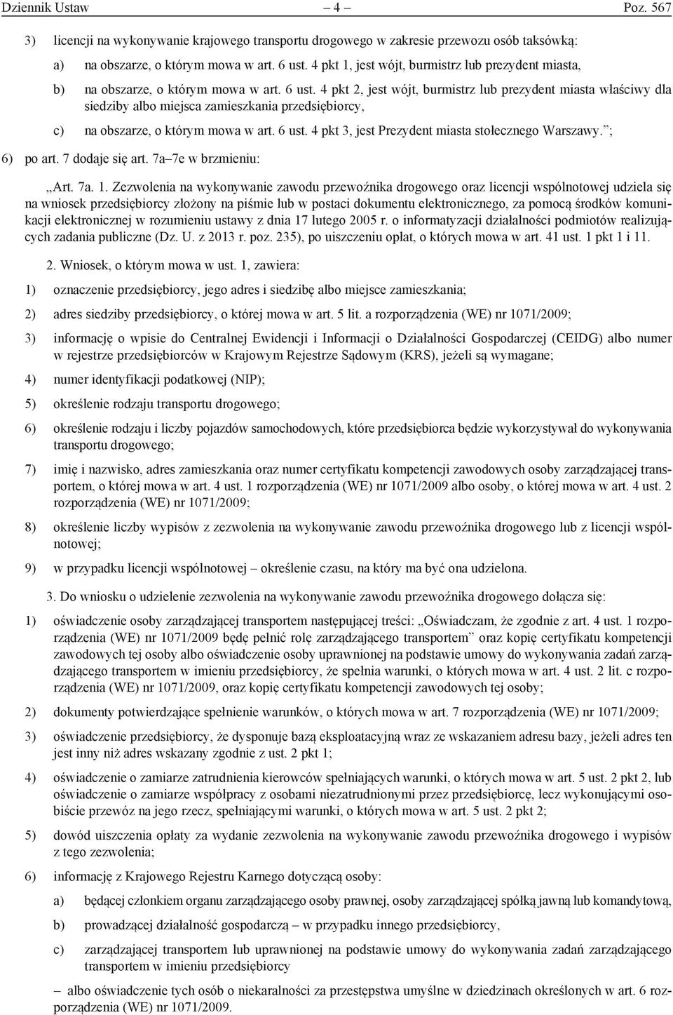 4 pkt 2, jest wójt, burmistrz lub prezydent miasta właściwy dla siedziby albo miejsca zamieszkania przedsiębiorcy, c) na obszarze, o którym mowa w art. 6 ust.