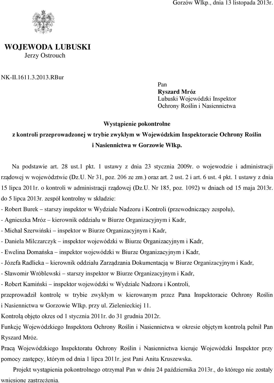 RBur Pan Ryszard Mróz Lubuski Wojewódzki Inspektor Ochrony Roślin i Nasiennictwa Wystąpienie pokontrolne z kontroli przeprowadzonej w trybie zwykłym w Wojewódzkim Inspektoracie Ochrony Roślin i