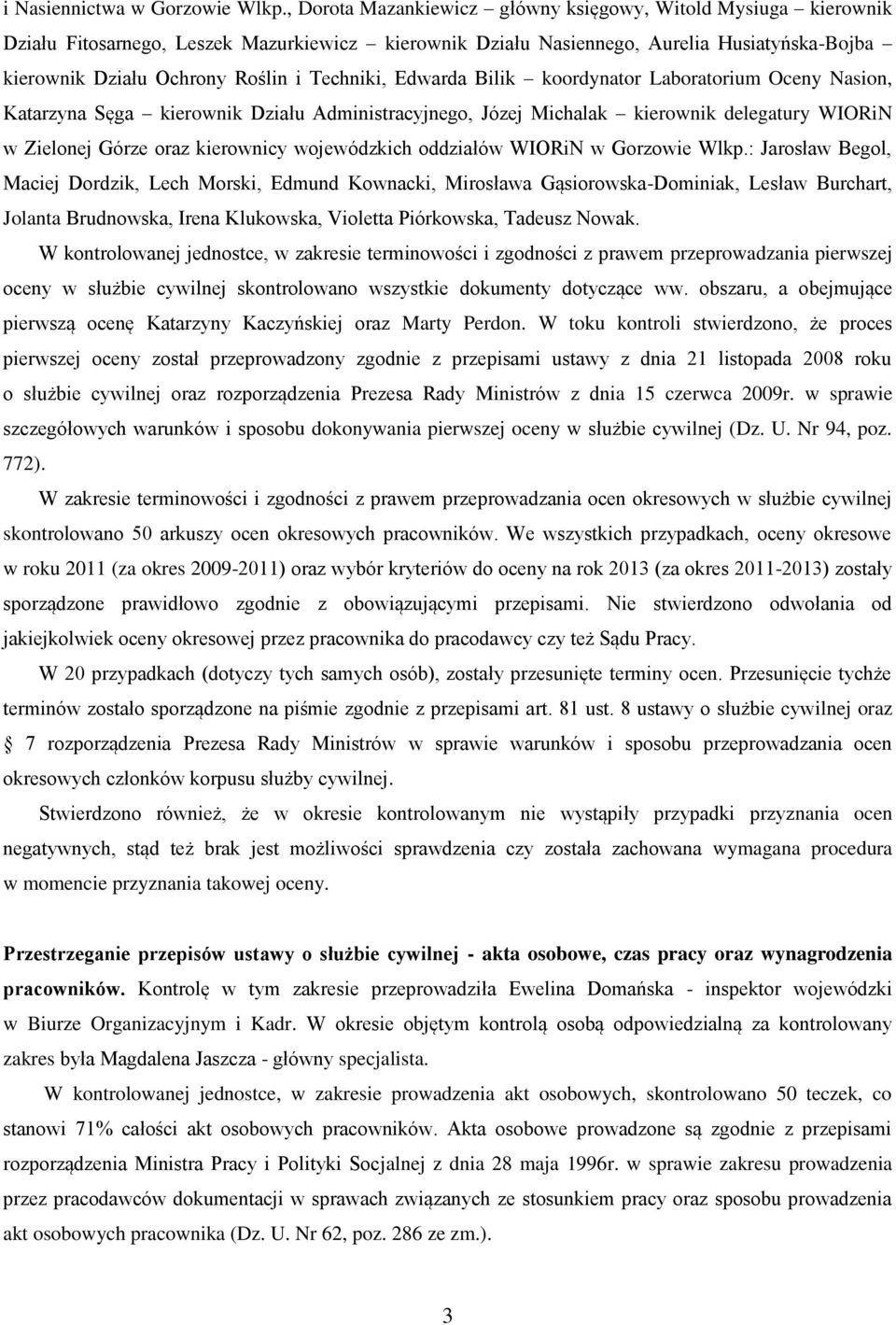 Techniki, Edwarda Bilik koordynator Laboratorium Oceny Nasion, Katarzyna Sęga kierownik Działu Administracyjnego, Józej Michalak kierownik delegatury WIORiN w Zielonej Górze oraz kierownicy