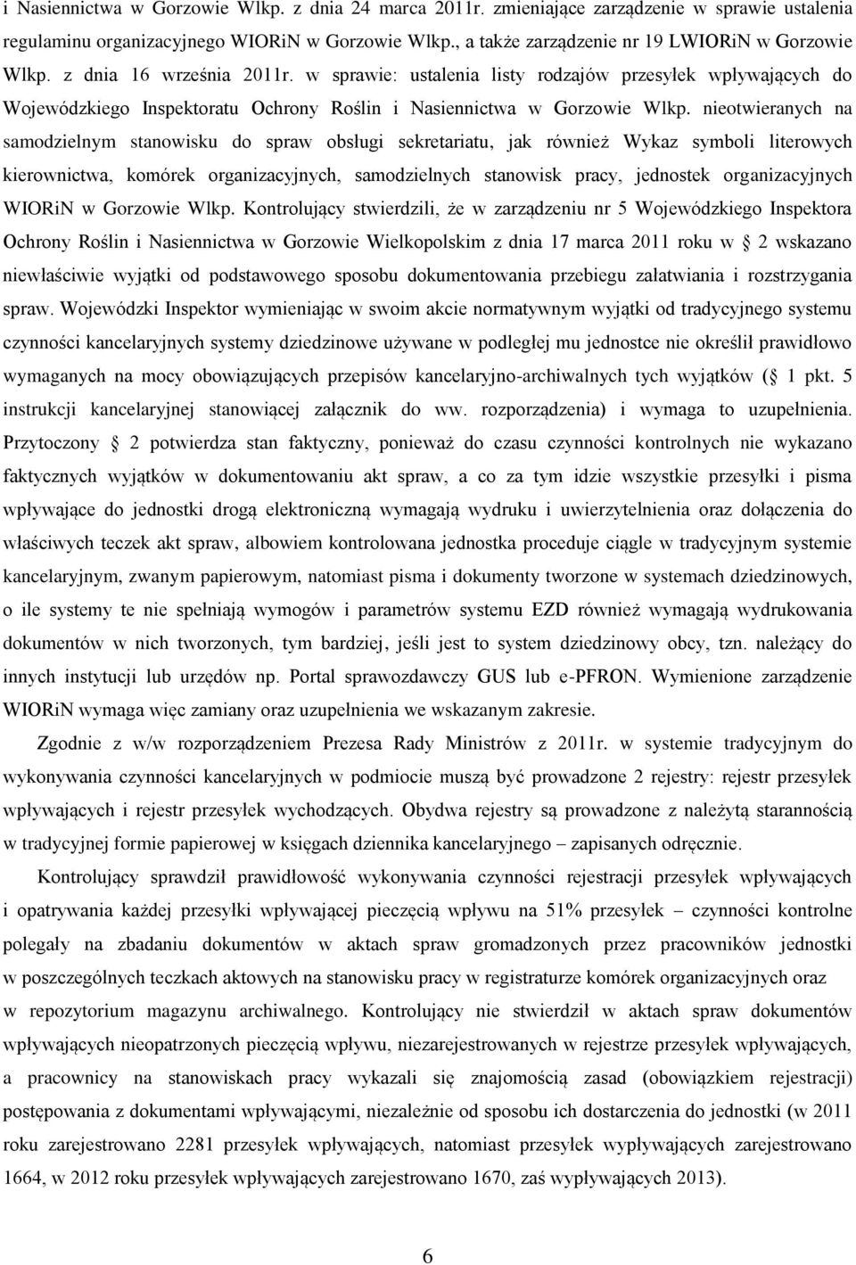 w sprawie: ustalenia listy rodzajów przesyłek wpływających do Wojewódzkiego Inspektoratu Ochrony Roślin i Nasiennictwa w Gorzowie Wlkp.