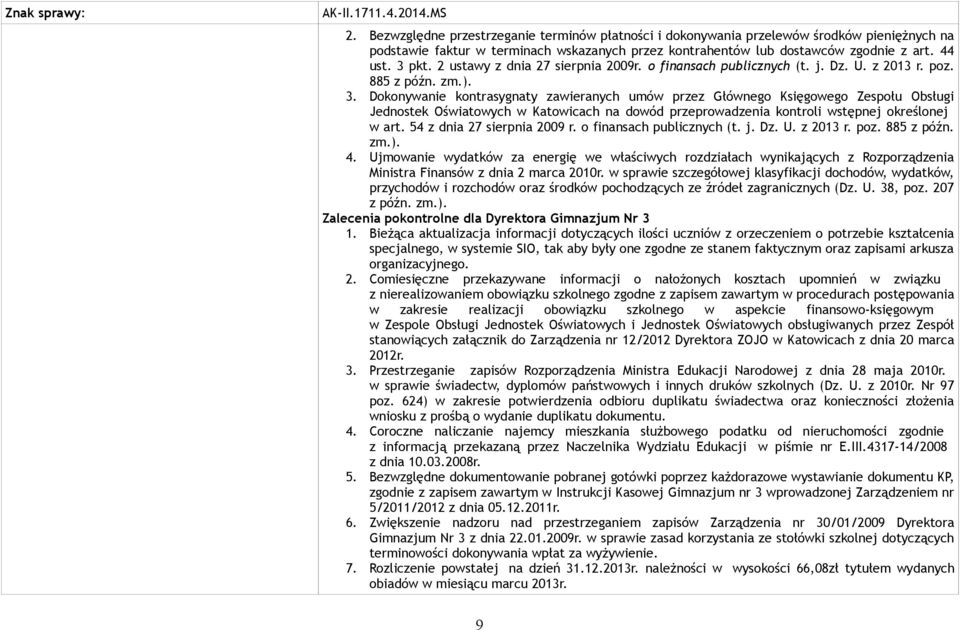2 ustawy z dnia 27 sierpnia 2009r. o finansach publicznych (t. j. Dz. U. z 2013 r. poz. 885 z późn. zm.). 3.