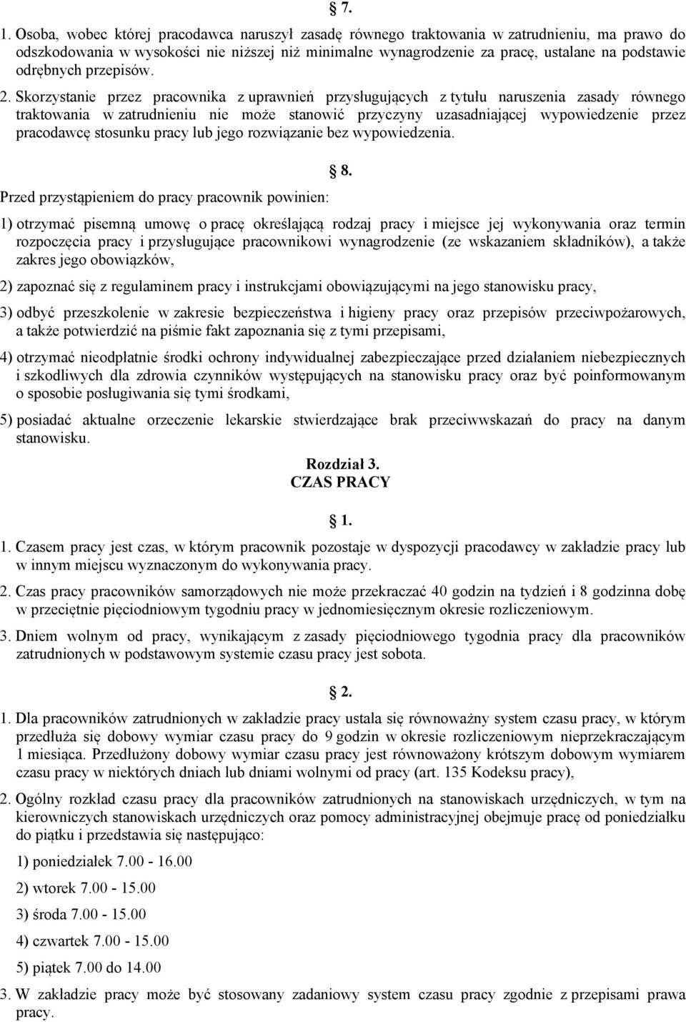 Skorzystanie przez pracownika z uprawnień przysługujących z tytułu naruszenia zasady równego traktowania w zatrudnieniu nie może stanowić przyczyny uzasadniającej wypowiedzenie przez pracodawcę