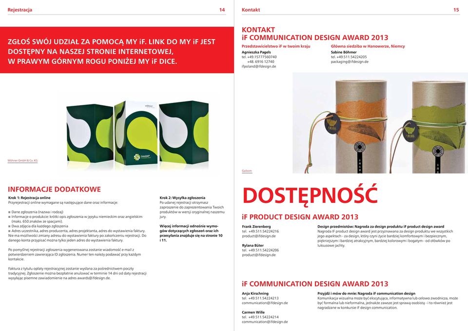 de Główa siedziba w Haowerze, Niemcy Sabie Böhmer tel. +49.511.54224205 packagig@ifdesig.de Wöher GmbH & Co.