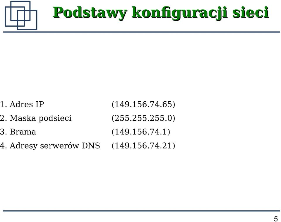 Maska podsieci (255.255.255.0) 3.