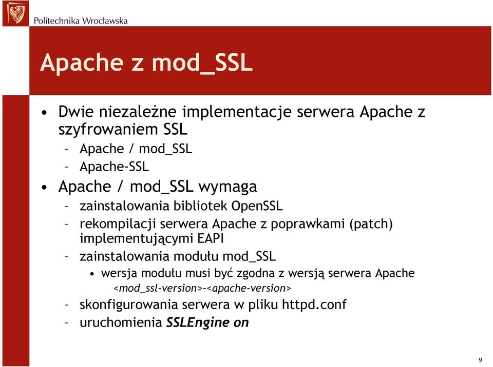 poprawkami (patch) implementującymi EAPI zainstalowania modułu mod_ssl wersja modułu musi być zgodna z