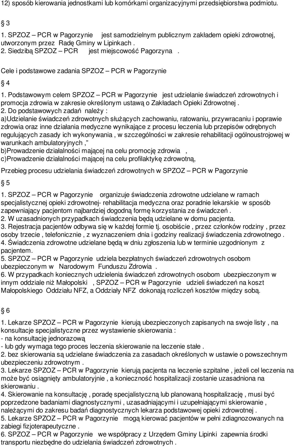 Cele i podstawowe zadania SPZOZ PCR w Pagorzynie 4 1.