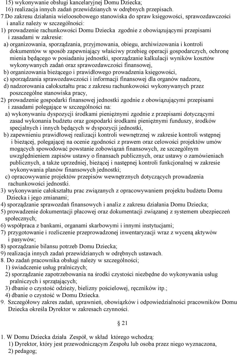 zasadami w zakresie: a) organizowania, sporządzania, przyjmowania, obiegu, archiwizowania i kontroli dokumentów w sposób zapewniający właściwy przebieg operacji gospodarczych, ochronę mienia będącego