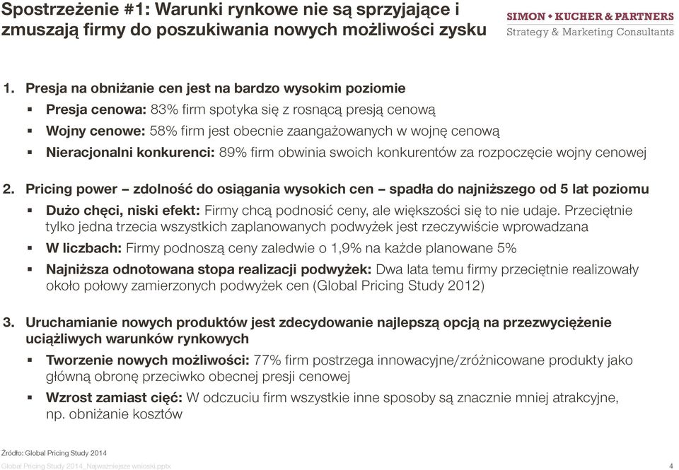 konkurenci: 89% firm obwinia swoich konkurentów za rozpoczęcie wojny cenowej 2.