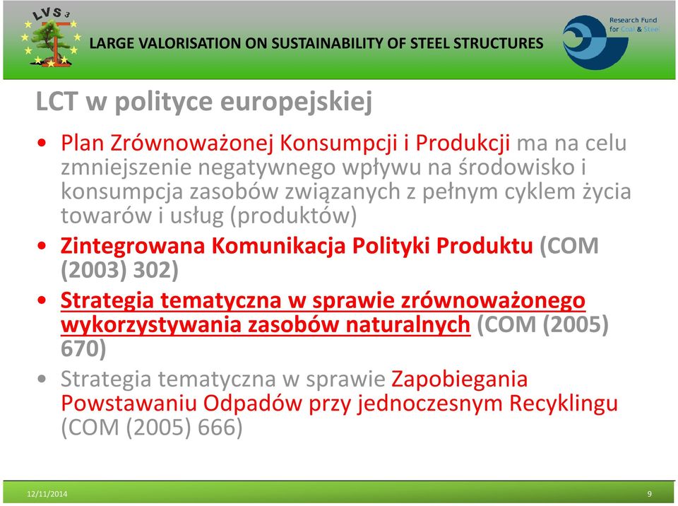 Polityki Produktu (COM (2003) 302) Strategia tematyczna w sprawie zrównoważonego wykorzystywania zasobów naturalnych(com