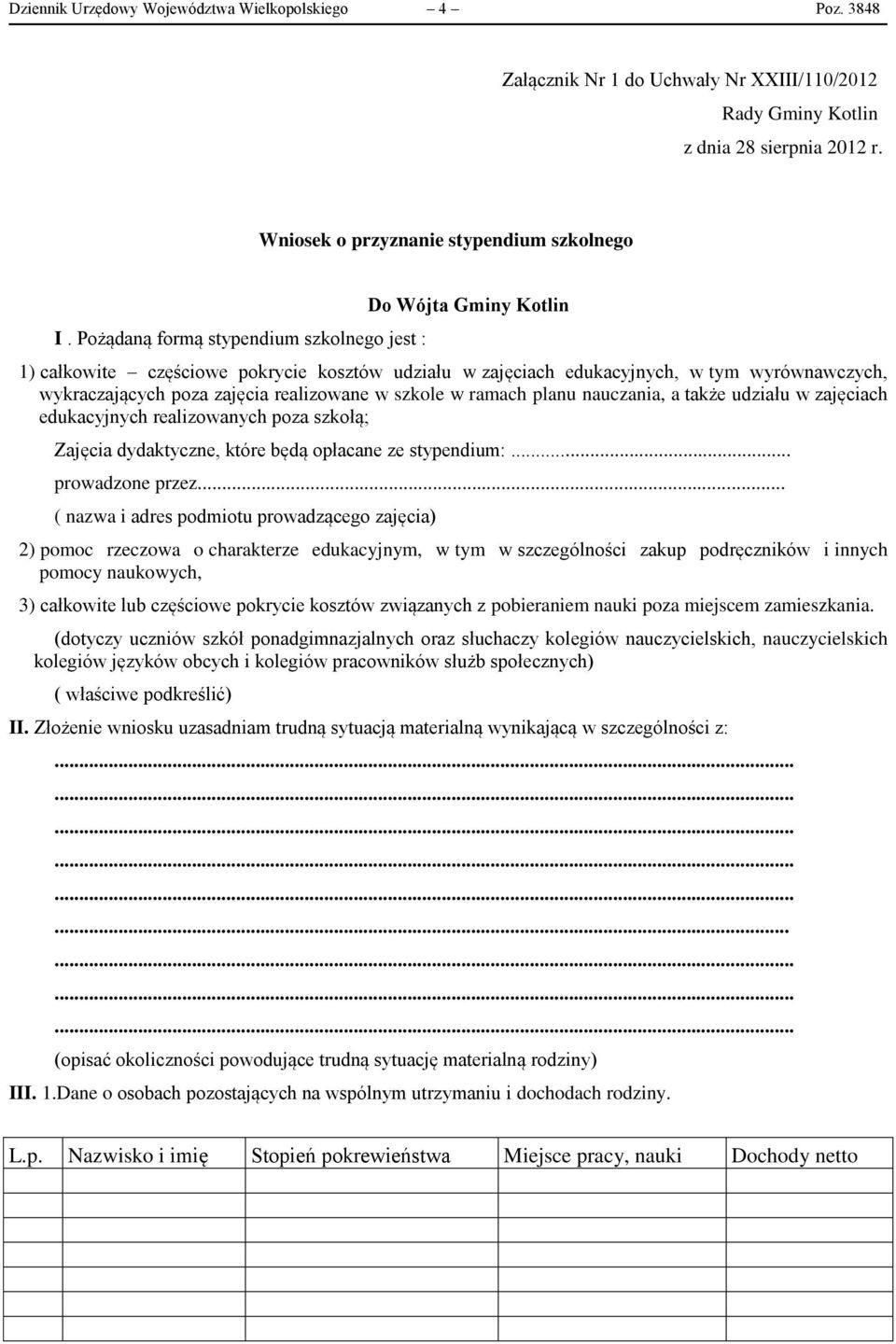 w szkole w ramach planu nauczania, a także udziału w zajęciach edukacyjnych realizowanych poza szkołą; Zajęcia dydaktyczne, które będą opłacane ze stypendium:... prowadzone przez.