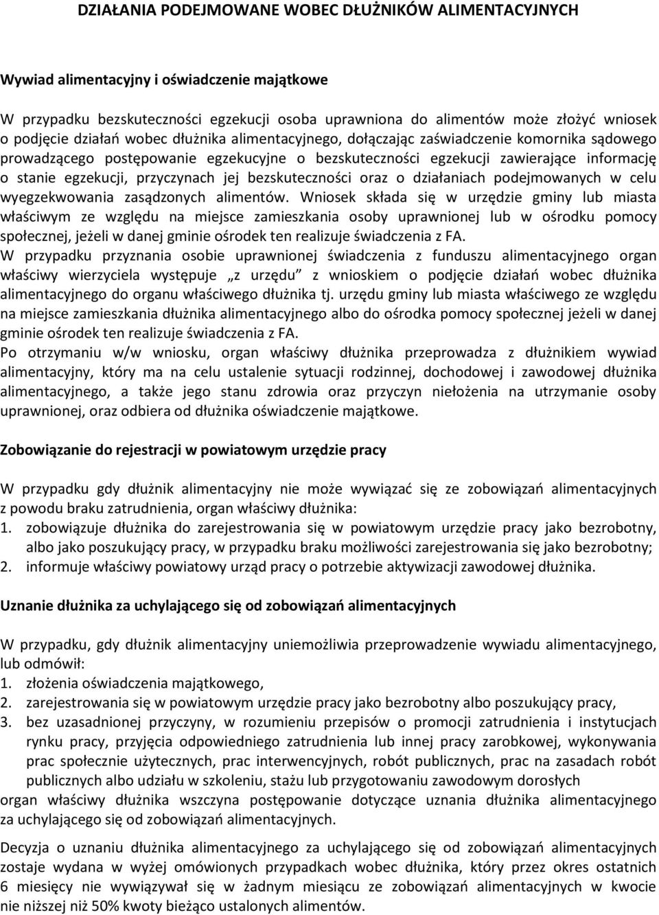 przyczynach jej bezskuteczności oraz o działaniach podejmowanych w celu wyegzekwowania zasądzonych alimentów.