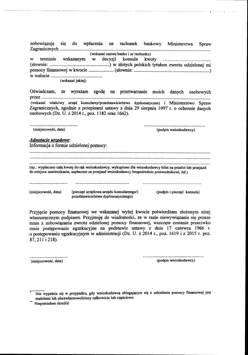 .... (wskazać właściwy urząd konsulamy/przedstawicielstwo dyplomatyczne) i Ministerstwo Spraw Zagranicznych, zgodnie z przepisami ustawy z dnia 29 sierpnia 1997 r. o ochronie danych osobowych (Dz. U.