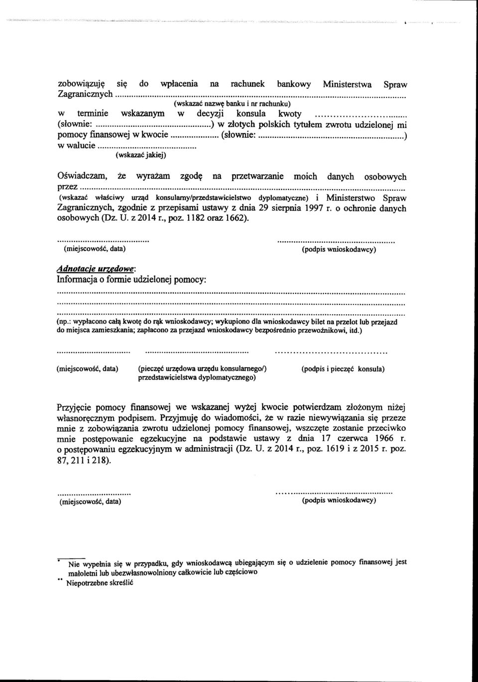 .... (wskazać właściwy urząd konsulamy/przedstawicielstwo dyplomatyczne) i Ministerstwo Spraw Zagranicznych, zgodnie z przepisami ustawy z dnia 29 sierpnia 1997 r. o ochronie danych osobowych (Dz. U.