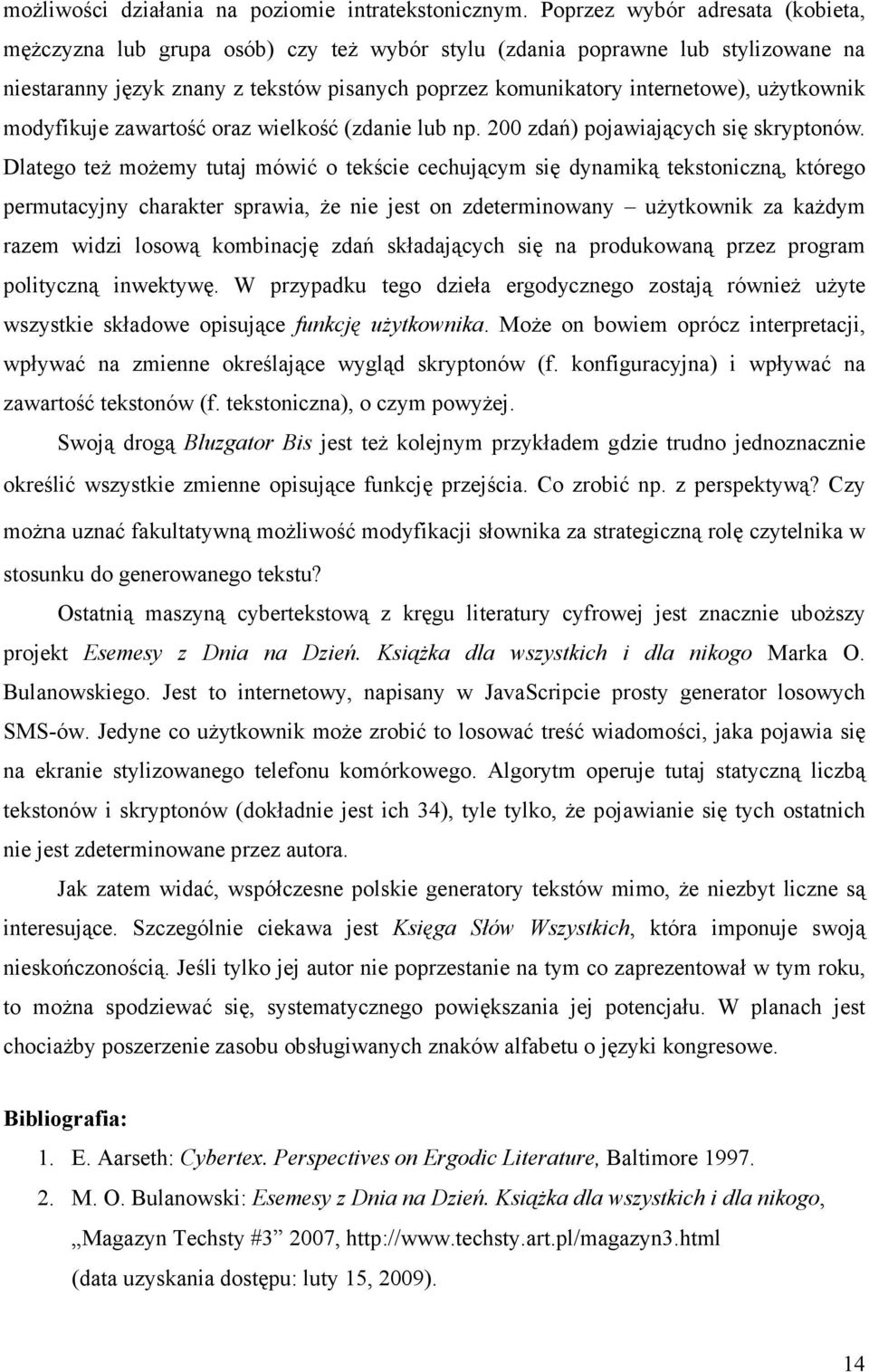 uŝytkownik modyfikuje zawartość oraz wielkość (zdanie lub np. 200 zdań) pojawiających się skryptonów.
