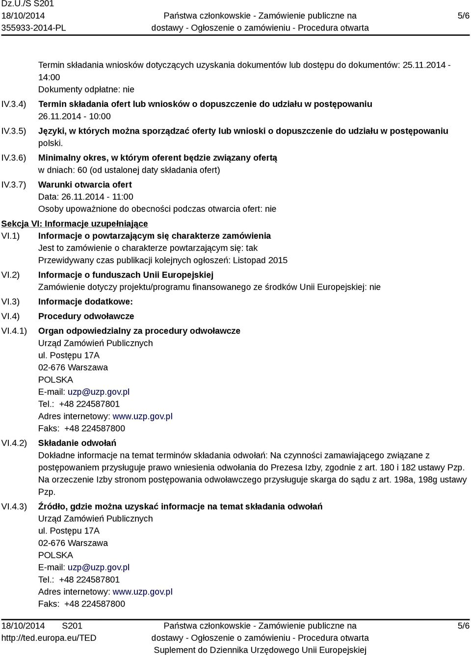 2014-10:00 Języki, w których można sporządzać oferty lub wnioski o dopuszczenie do udziału w postępowaniu polski.